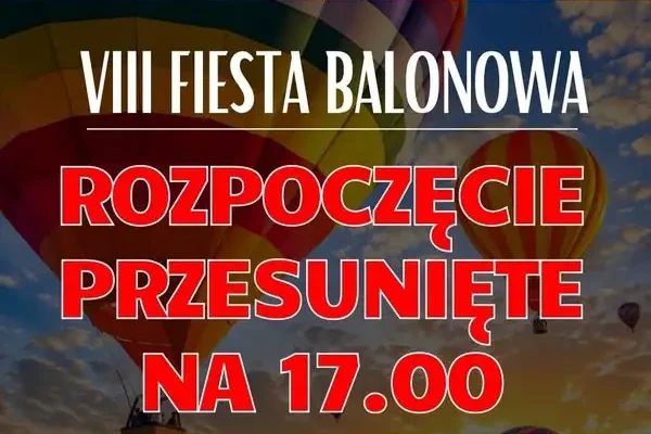 VIII Fiesta Balonowa Dolina Narwi: start przesunięty na 17:00