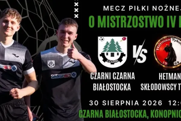 Czarni Czarna Białostocka podejmą Hetman Tykocin w 4. kolejce IV ligi