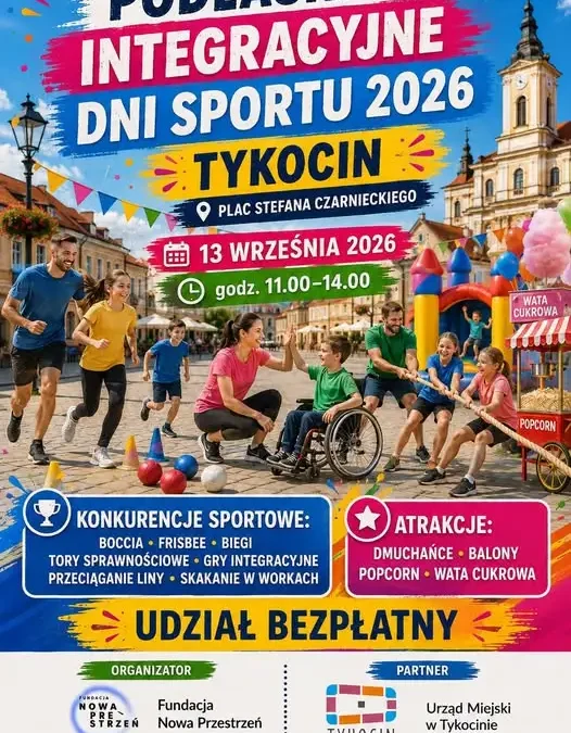 Podlaskie Integracyjne Dni Sportu 2026 – sport i zabawa w Tykocinie