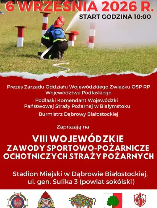 VIII Wojewódzkie Zawody Sportowo-Pożarnicze OSP już dziś w Dąbrowie Białostockiej