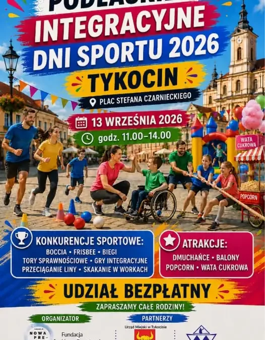 Podlaskie Integracyjne Dni Sportu 2026 w Tykocinie – zaproszenie na rodzinne święto sportu