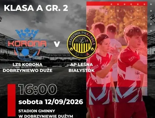 Weekend pełen sportowych emocji. LZS Korona Dobrzyniewo Duże gra u siebie i na wyjeździe