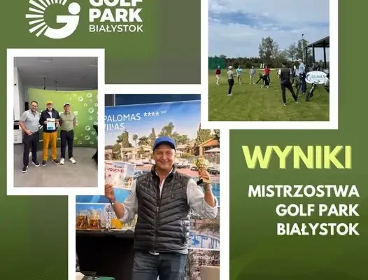 Mistrzostwa Golf Park Białystok 2026: ponad 40 zawodników, hole in one i emocje do ostatniego uderzenia