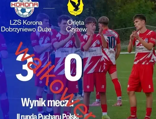 Orlęta Czyżew rezygnują z meczu. Korona Dobrzyniewo Duże awansuje bez gry