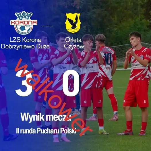 Orlęta Czyżew rezygnują z meczu. Korona Dobrzyniewo Duże awansuje bez gry