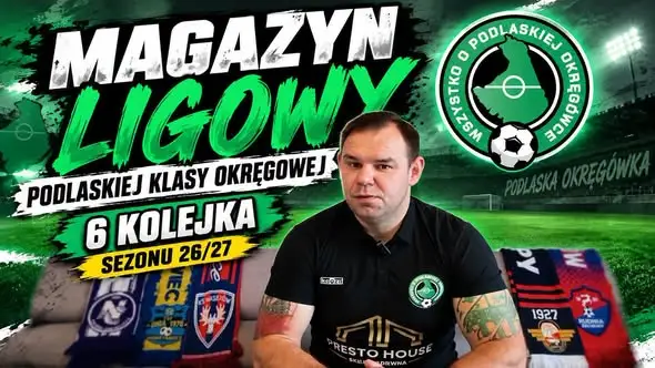 Magazyn Ligowy po 6. kolejce klasy okręgowej – Piotr Hryniuk w Jedenastce kolejki