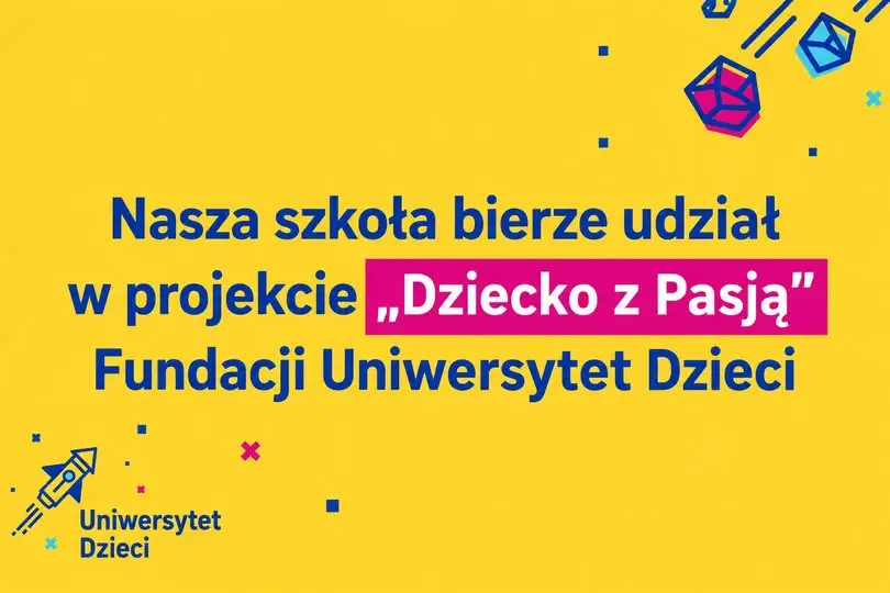 Szkoła dołącza do projektu „Dziecko z Pasją” – nowe możliwości dla uczniów i nauczycieli