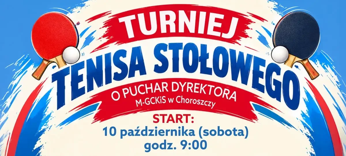 Turniej tenisa stołowego o Puchar Dyrektora MGCKiS w Choroszczy