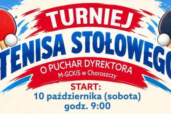 Turniej tenisa stołowego o Puchar Dyrektora MGCKiS w Choroszczy