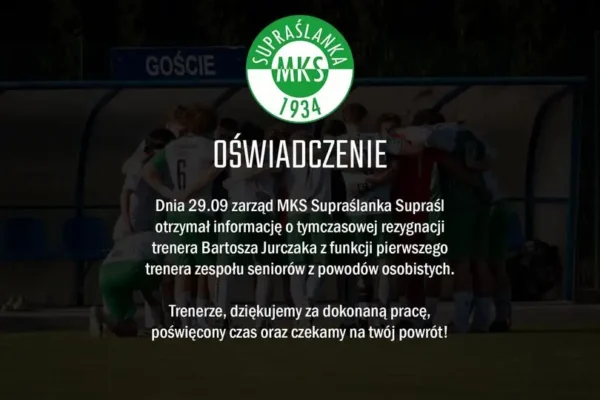 Trener Bartosz Jurczak tymczasowo opuszcza MKS Supraślanka Supraśl