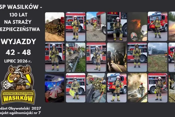 Lipcowe akcje OSP Wasilków – podsumowanie i apel o głos w Budżecie Obywatelskim 2027