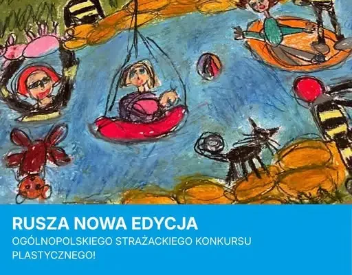 Ogólnopolski Strażacki Konkurs Plastyczny – nowa edycja z ważnym tematem