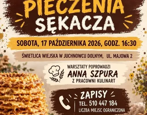 Warsztaty pieczenia sękacza w Juchnowcu Dolnym – 17 października 2026
