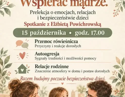 Suraż: prelekcja dla rodziców o emocjach, relacjach i bezpieczeństwie dzieci