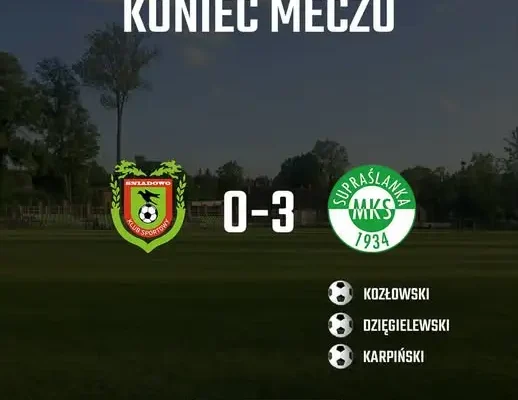 MKS Supraślanka Supraśl wygrywa na wyjeździe z KS Śniadowo 3:0
