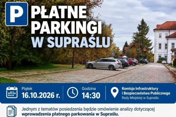Płatne parkowanie w Supraślu: analiza gotowa, decyzja przed radnymi