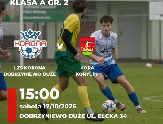 LZS Korona Dobrzyniewo Duże – harmonogram meczów na weekend 17–18 października