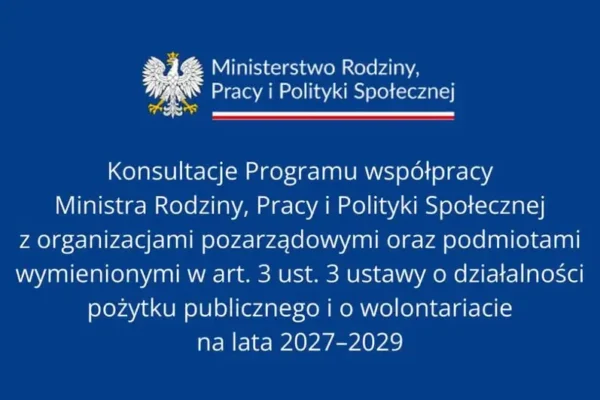 Konsultacje społeczne Programu współpracy MRPiPS z NGO na lata 2027–2029