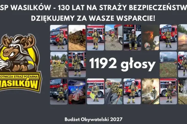 OSP Wasilków dziękuje za 1192 głosy – 170 tys. zł na sprzęt ratowniczy