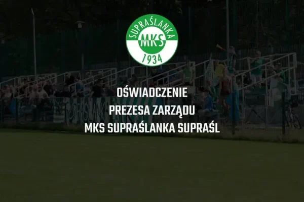 MKS Supraślanka Supraśl wycofuje pierwszą drużynę z IV ligi. Prezes: „Możliwości finansowe zostały wyczerpane”