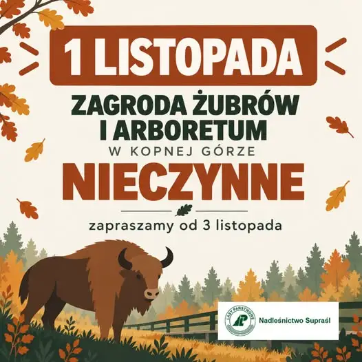 Zagroda Pokazowa Żubrów i Arboretum w Kopnej Górze nieczynne 1 listopada