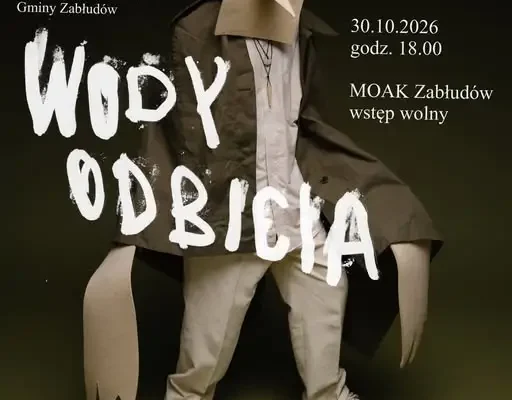 Zabłudów: międzypokoleniowy projekt „Wody Odbicia” z finałem na scenie MOAK