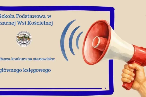Szkoła Podstawowa w Czarnej Wsi Kościelnej szuka głównego księgowego