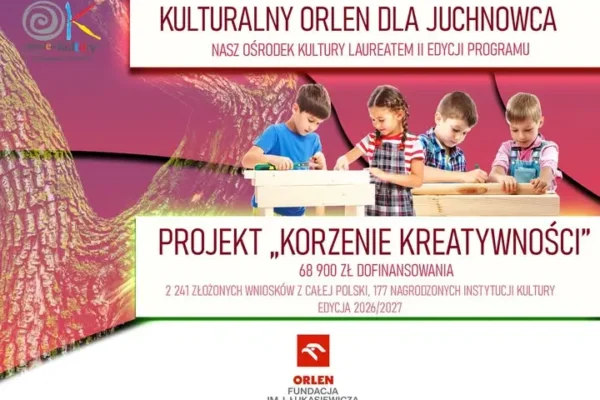 Juchnowiec Kościelny: Ośrodek Kultury z grantem 68 900 zł na projekt „Korzenie Kreatywności”